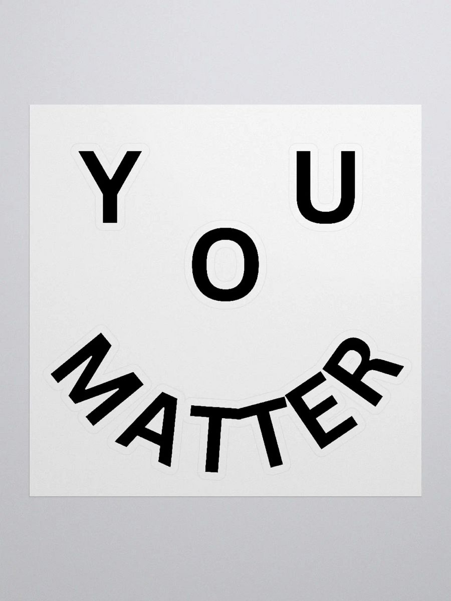 You Matter : - ) Kiss Cut Sticker product image (1)