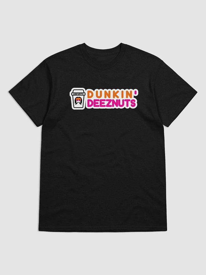 Are we dunkin? Dunkin DEEZ NUTS! - Thick Fabric Tee product image (1)
