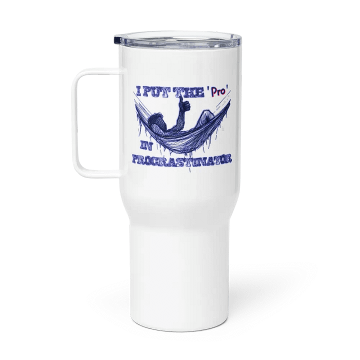 I Put the "Pro" in Procrastinator Travel Mug with a Handle product image (1)