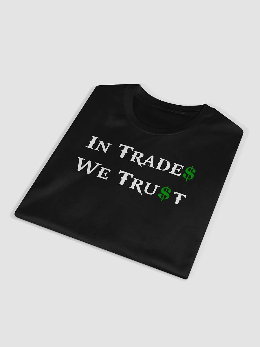 In Trades We Trust (color) Shirt product image (4)