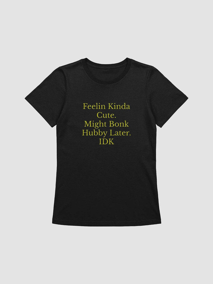 Feelin Kinda Cute Bonk Shirt 7 product image (1)