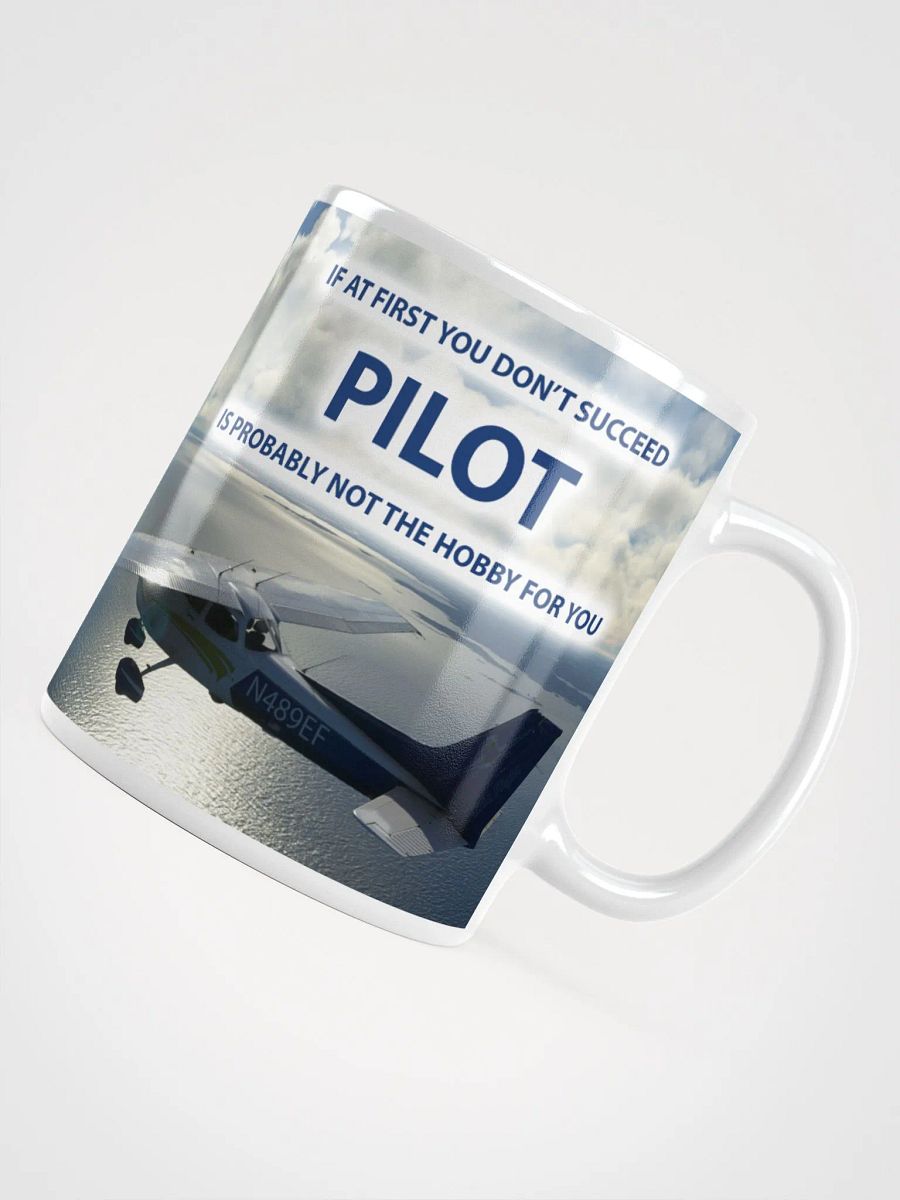 If At First You Don't Succeed Pilot is Probably Not the Hobby For You Eric Flight Wraparound Graphic Mug product image (4)