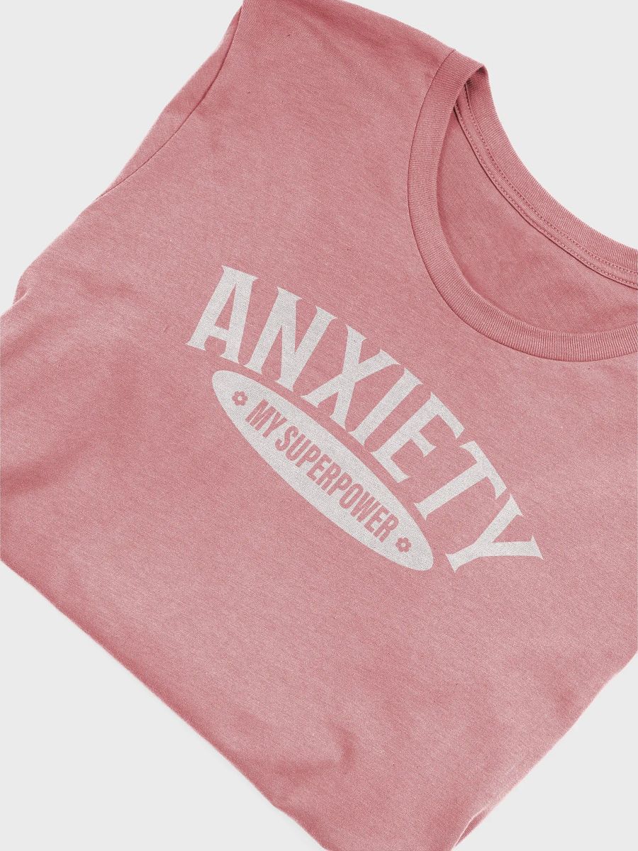 Anxiety My Superpower T-Shirt product image (6)
