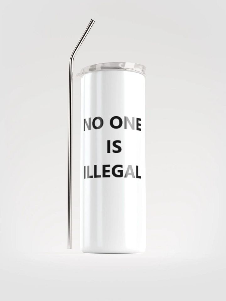 Pris - No One Is Illegal - (White) Stainless Steel Tumbler With Metal Straw product image (1)