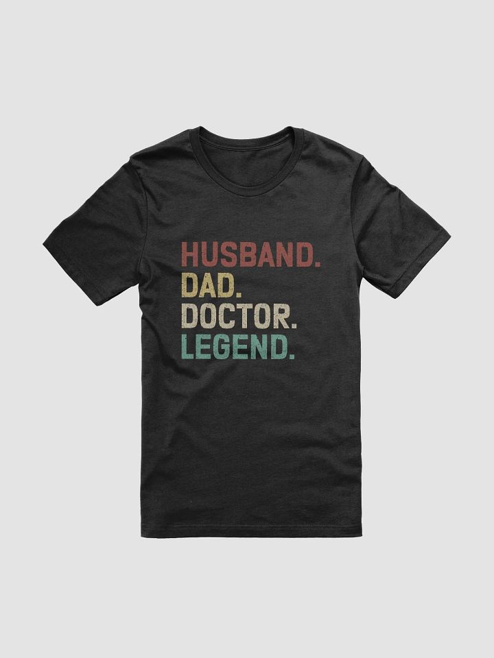 "Husband-Dad-Doctor-Legend" t-shirt (dark background) product image (1)