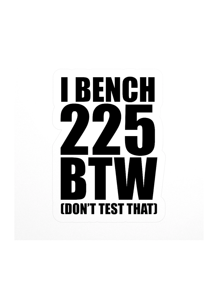 I Bench 225 Sticker product image (1)