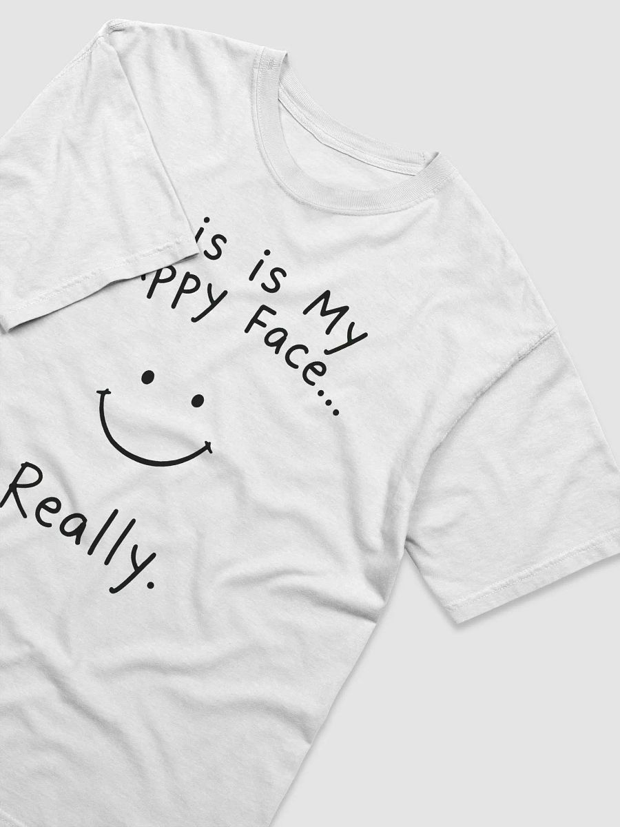 This is My Happy Face… Really. T-Shirt product image (8)