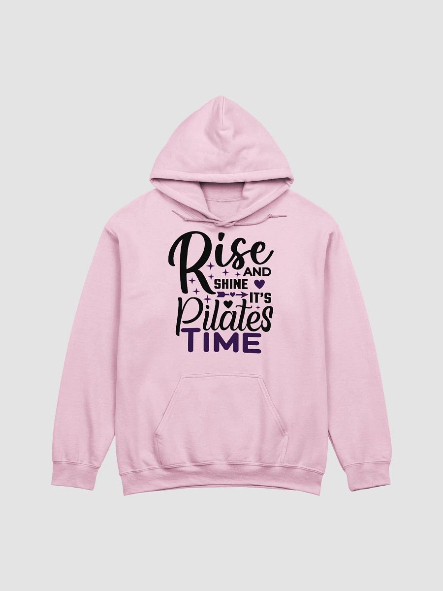 "Rise and Shine, It's Pilates Time" Hoodie - For Pilates Lovers product image (1)