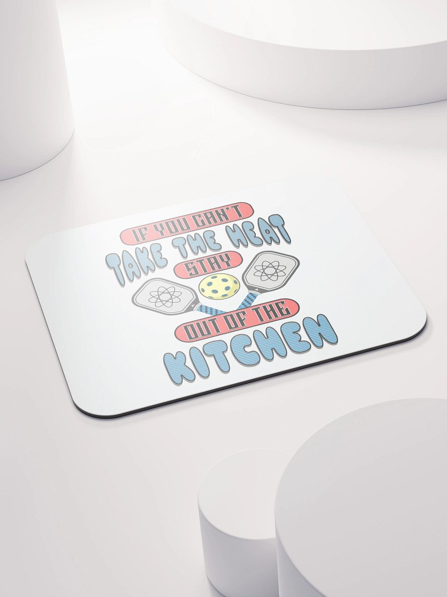 If You Cant Take The Heat Stay Out Of The Kitchen Pickleball Atomic Mouse Pad product image (4)