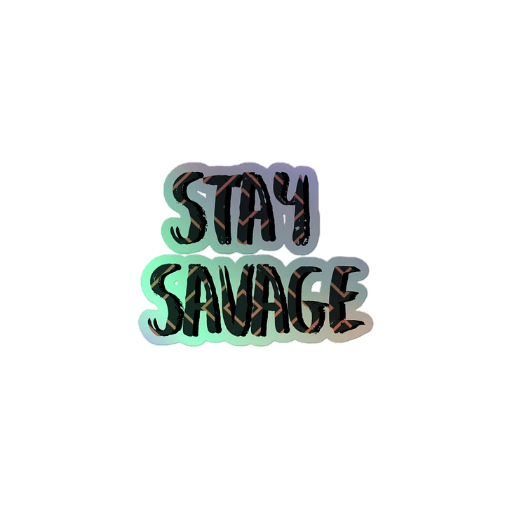 Stay Savage Holo product image (2)