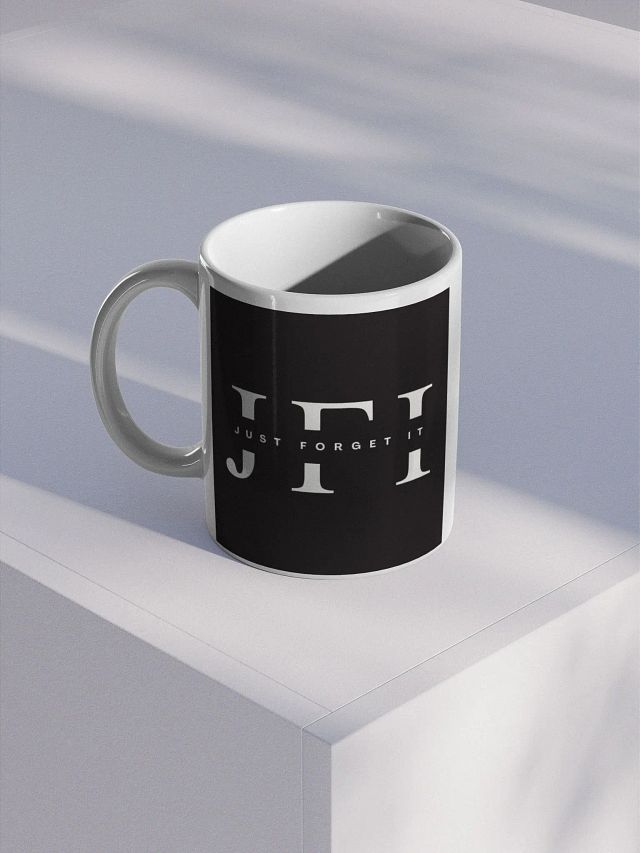JUST FORGET IT Mug product image (1)