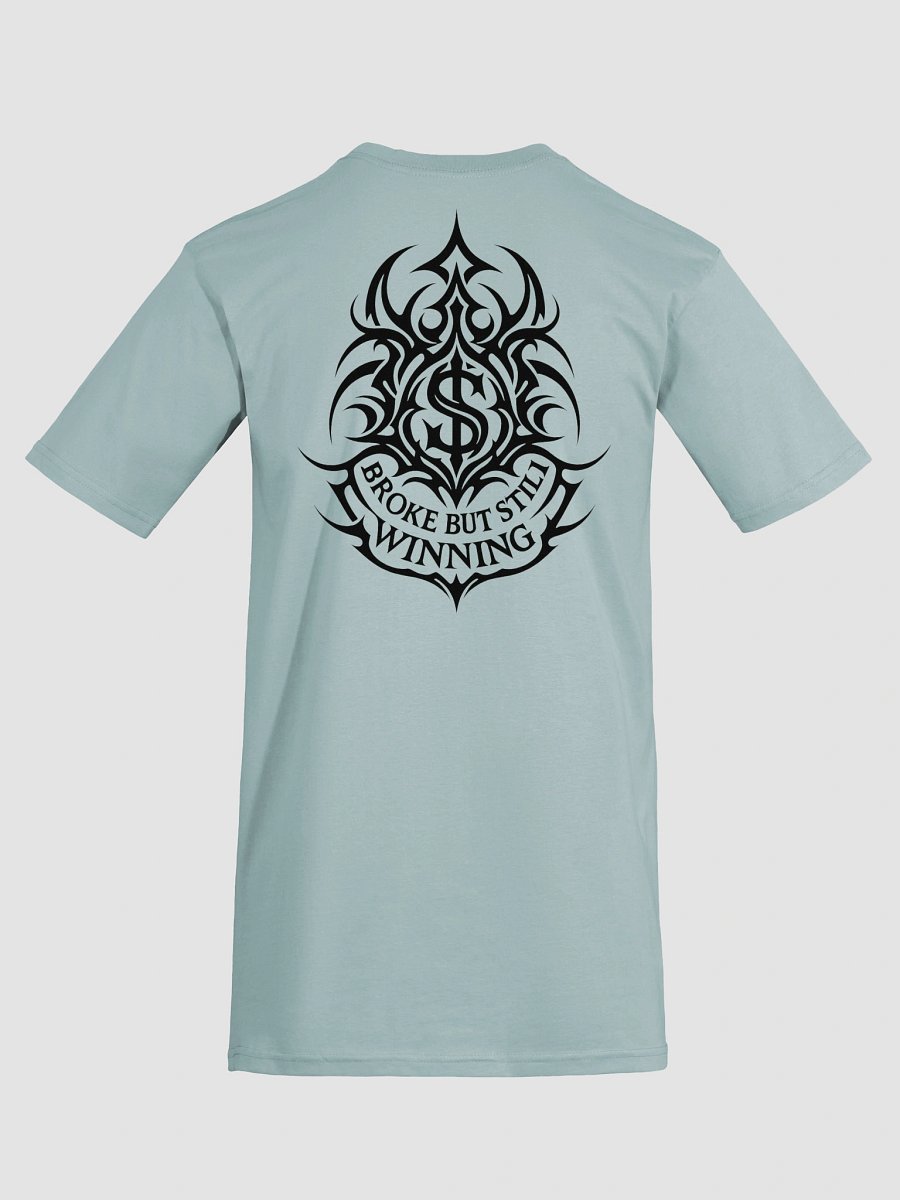 BROKE BUT STILL WINNING T-SHIRT product image (35)