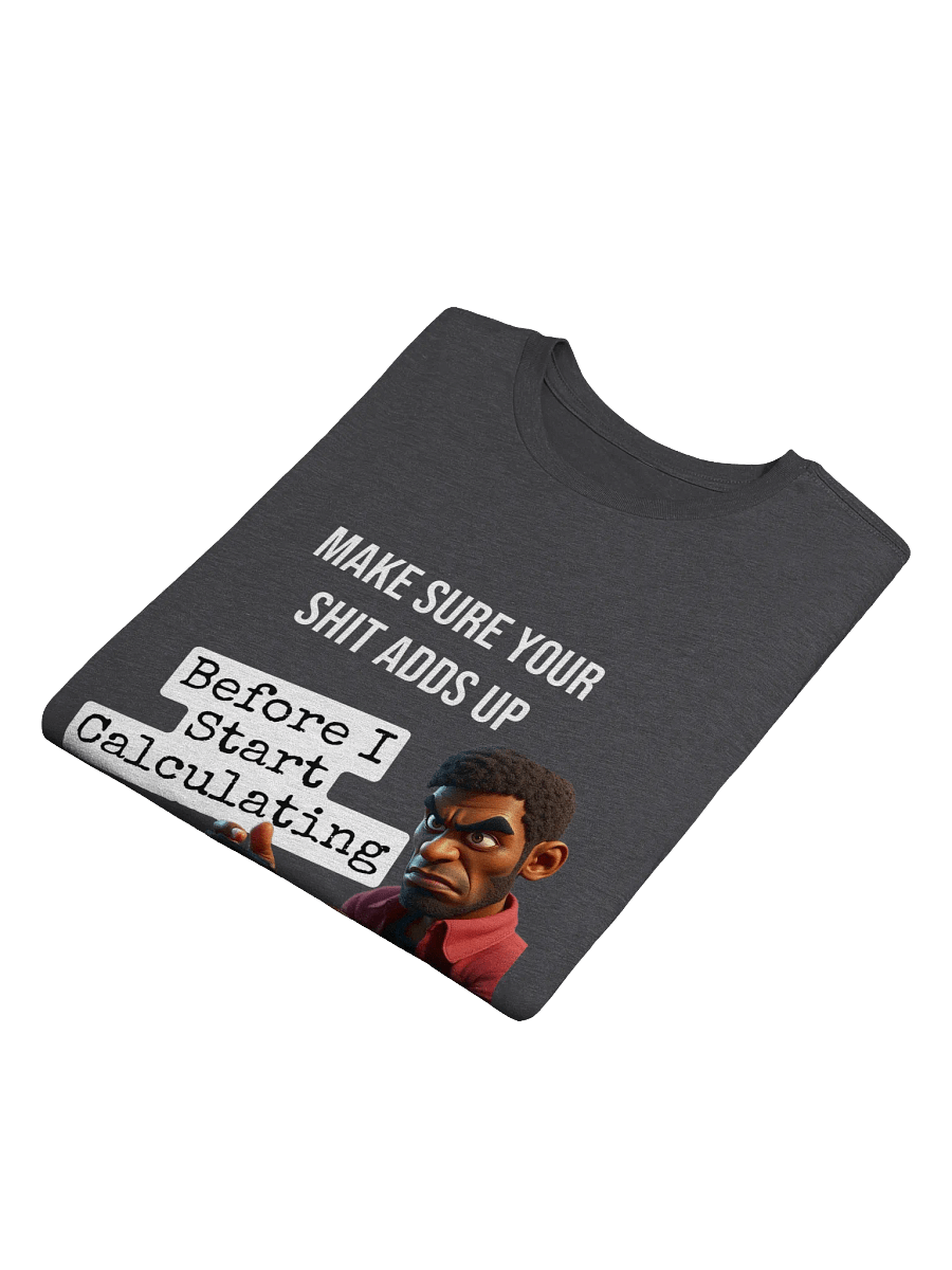 Shit Adds Up Supersoft T-Shirt product image (44)