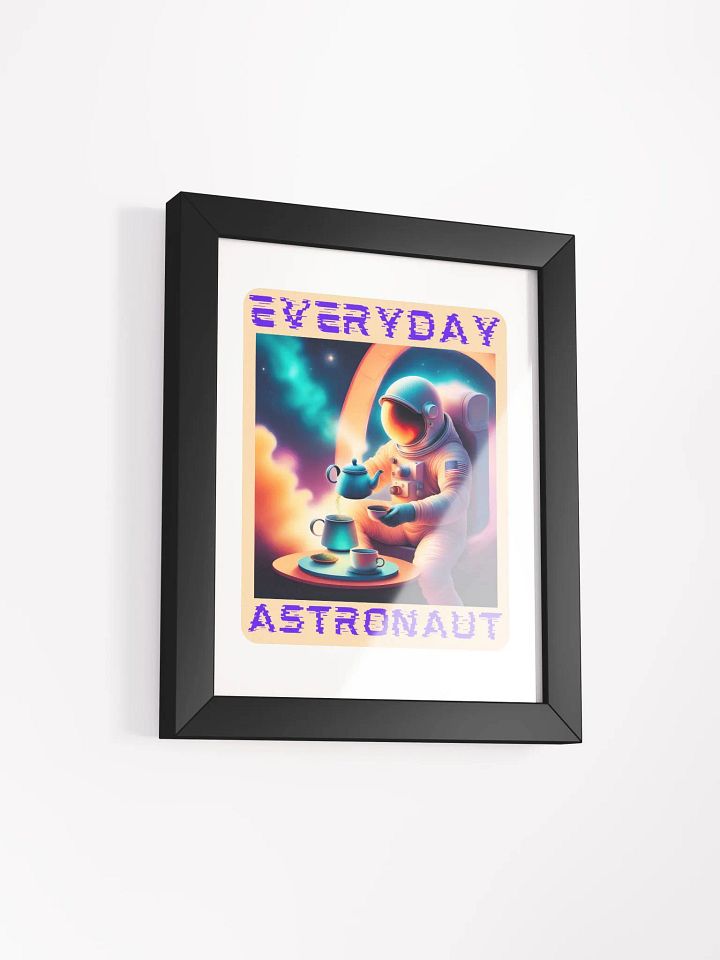 The Everyday Astronaut Enjoying a Cup of Tea Framed Poster product image (41)