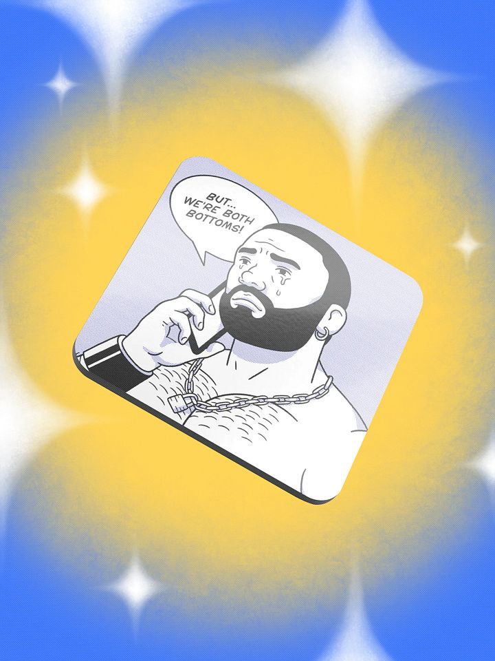 "But... We're Both Bottoms" Coaster product image (1)