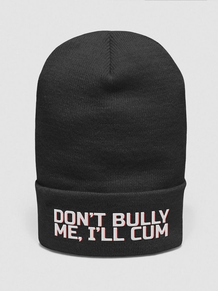 DON'T BULLY ME, I'LL CUM BEANIE product image (1)