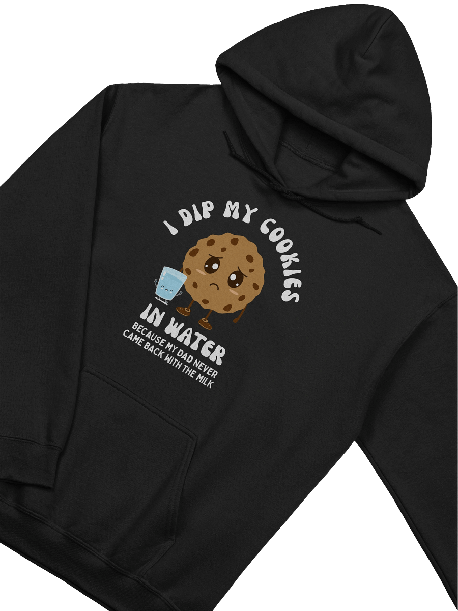 I Dip My Cookies In Water Hoodie product image (3)