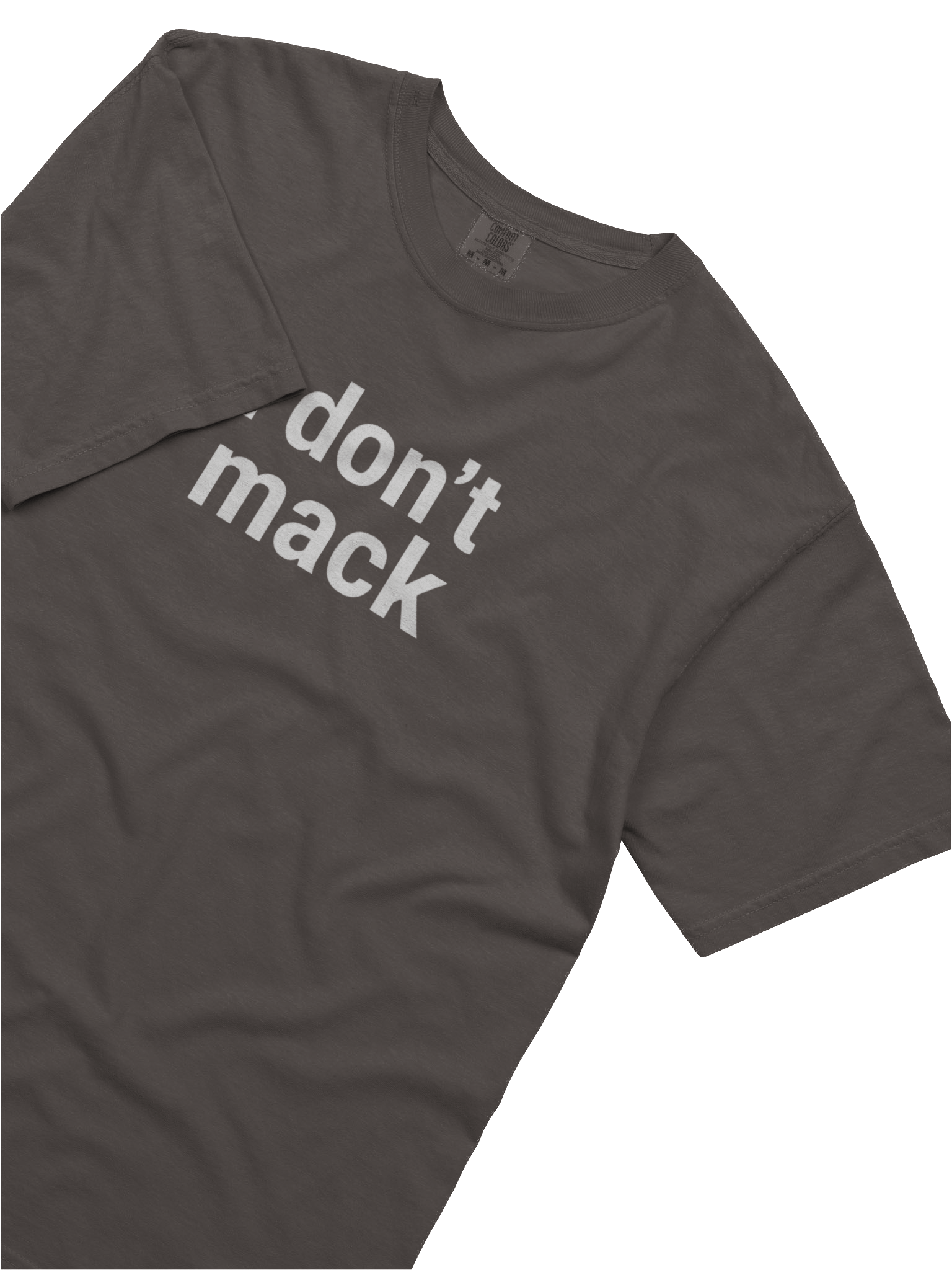 I don't mack T-shirt (Comfort Colors) product image (4)