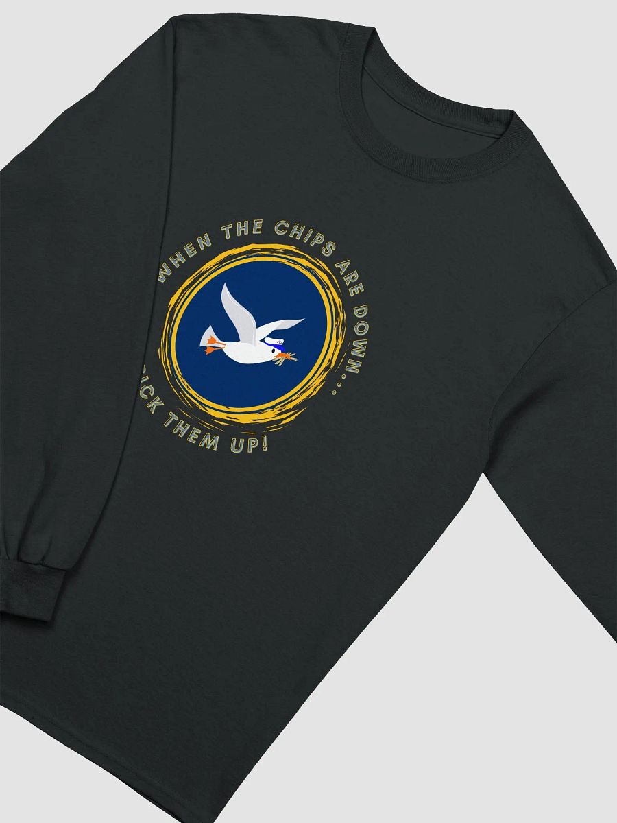 When the Chips are Down I Pick Them Up! Long Sleeve T-shirt product image (15)