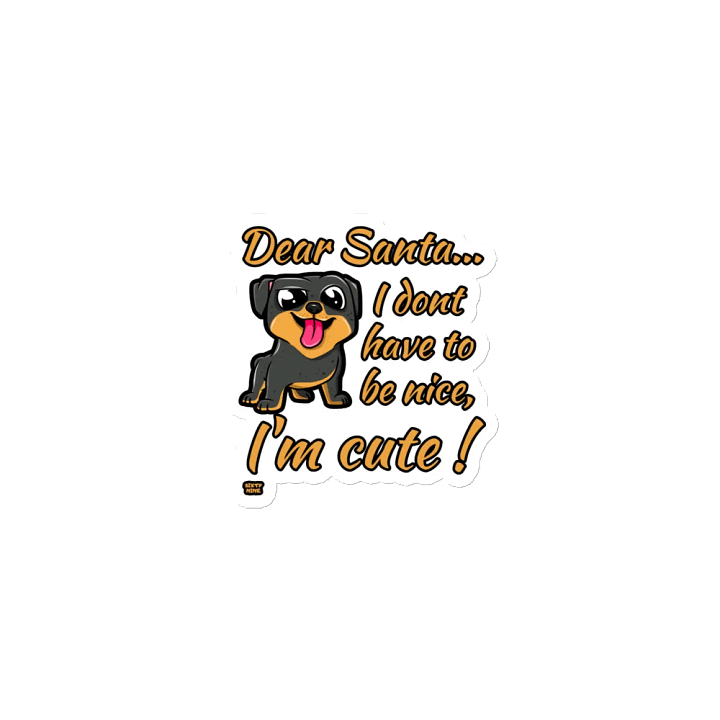 DEAR SANTA, I DON'T HAVE TO BE NICE, I'M CUTE! product image (1)