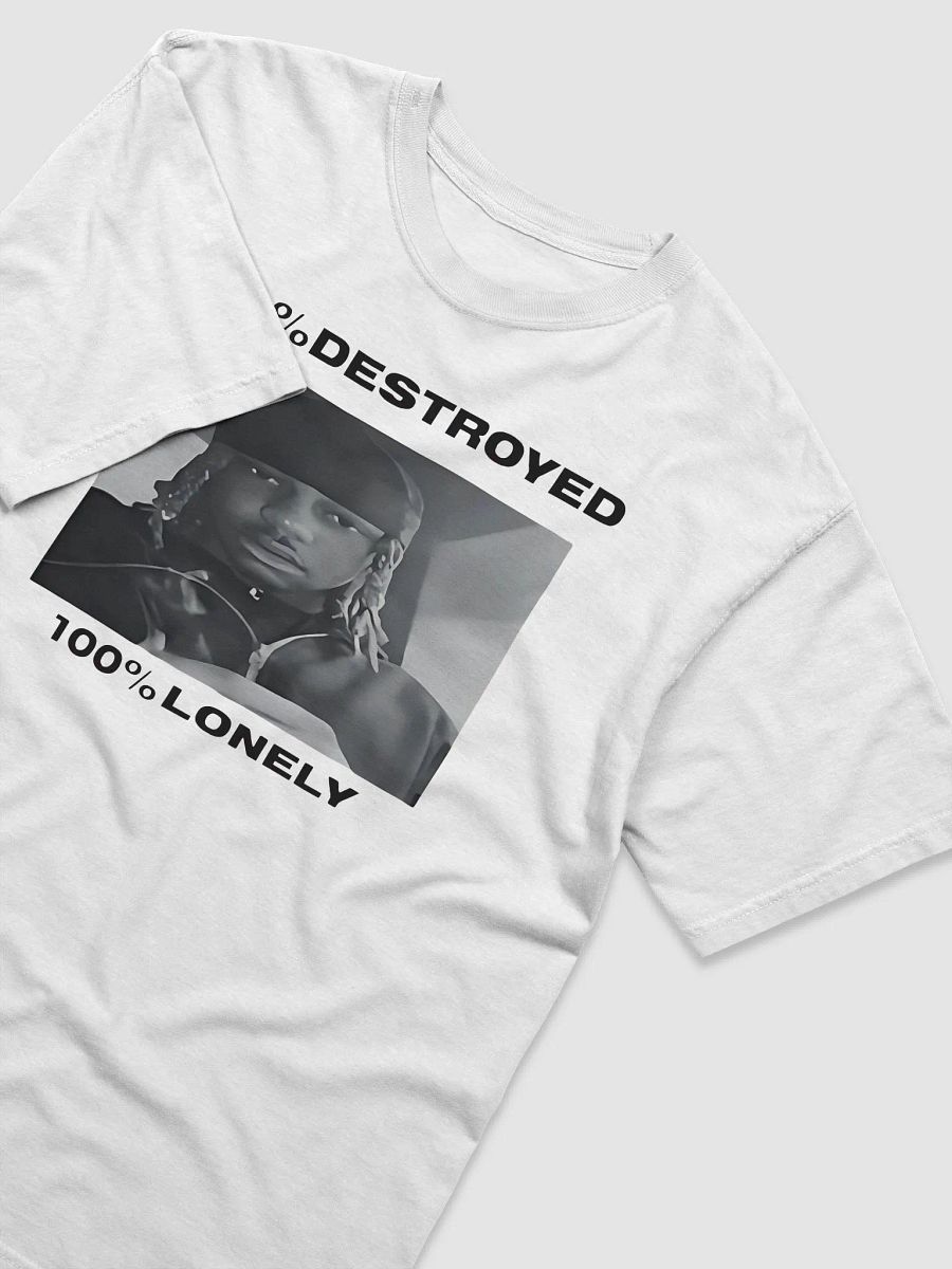 100% Destroyed 100% Lonely Shirt product image (4)
