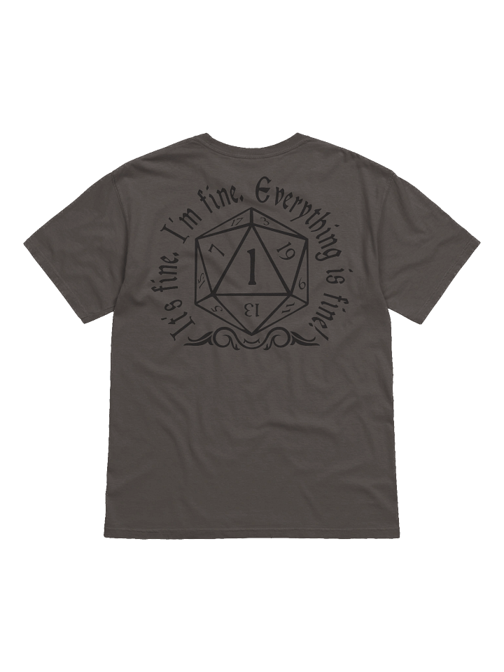 Critical Fail Comfort: It's Fine Dice T-Shirt product image (19)