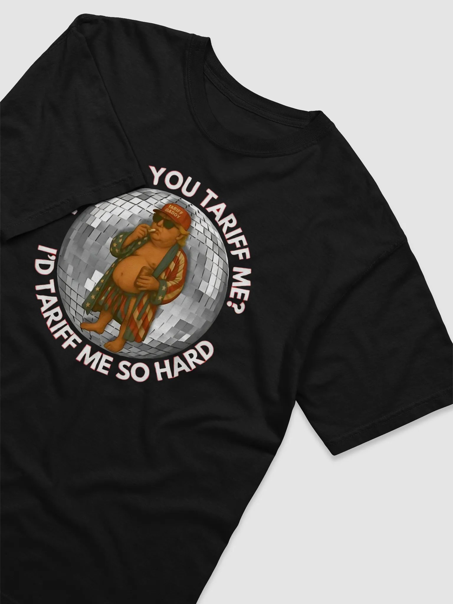 Would You Tariff Me I’d Tariff Me So Hard Shirt product image (2)