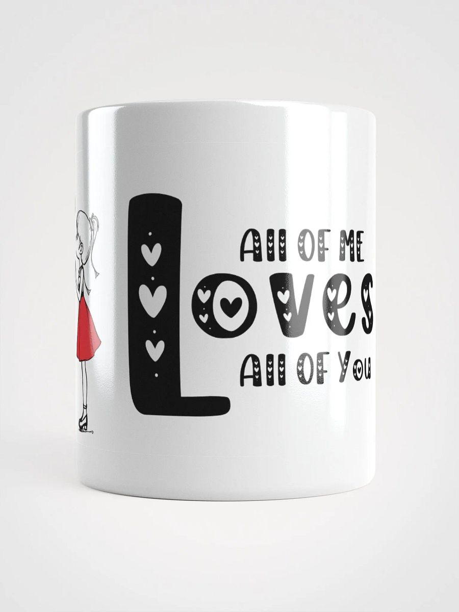 Anniversary All of Me Loves All of You Mug product image (13)