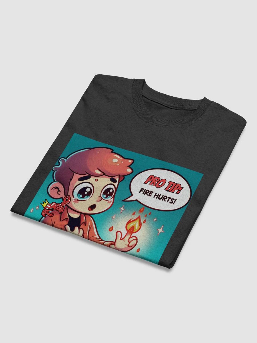 Pro Tip: Fire Hurts! Crabby T-Shirt product image (4)