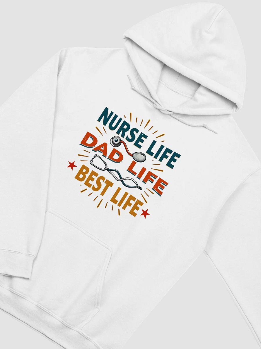 Nurse Life Dad Life Best Life Hoodie product image (28)