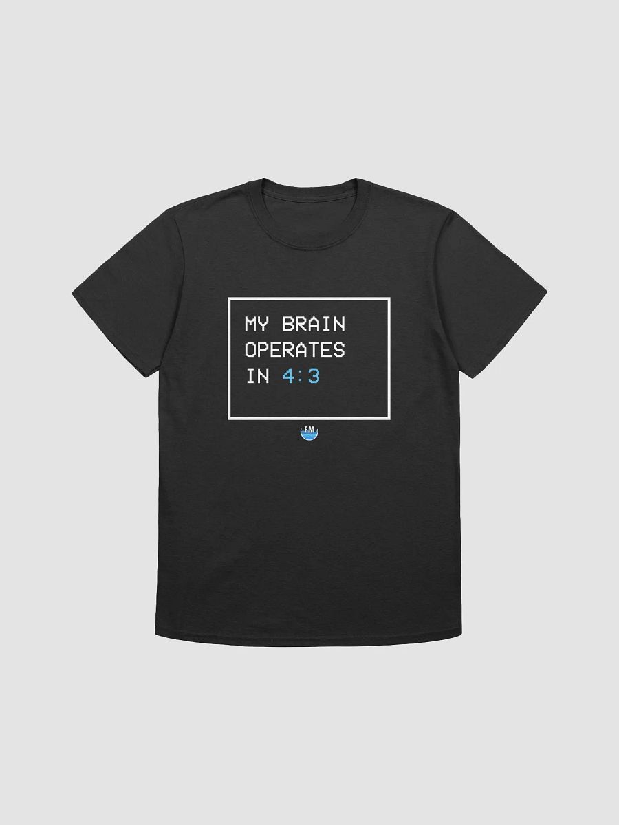 My Brain Operates in 4:3 Tee product image (2)