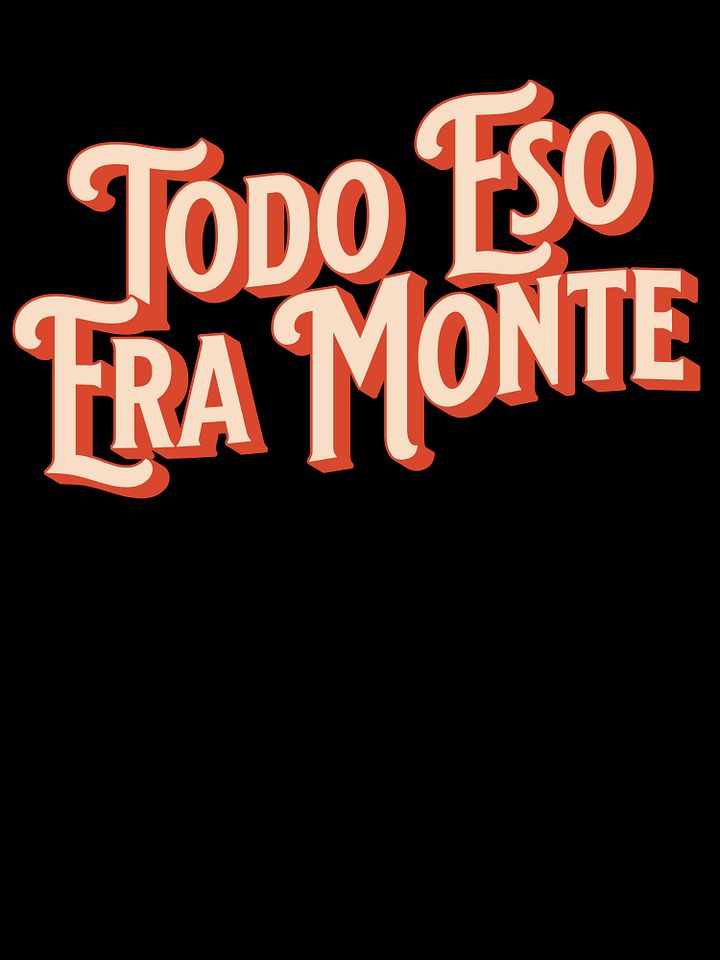 Todo Eso Era Monte Camiseta Unisex product image (1)