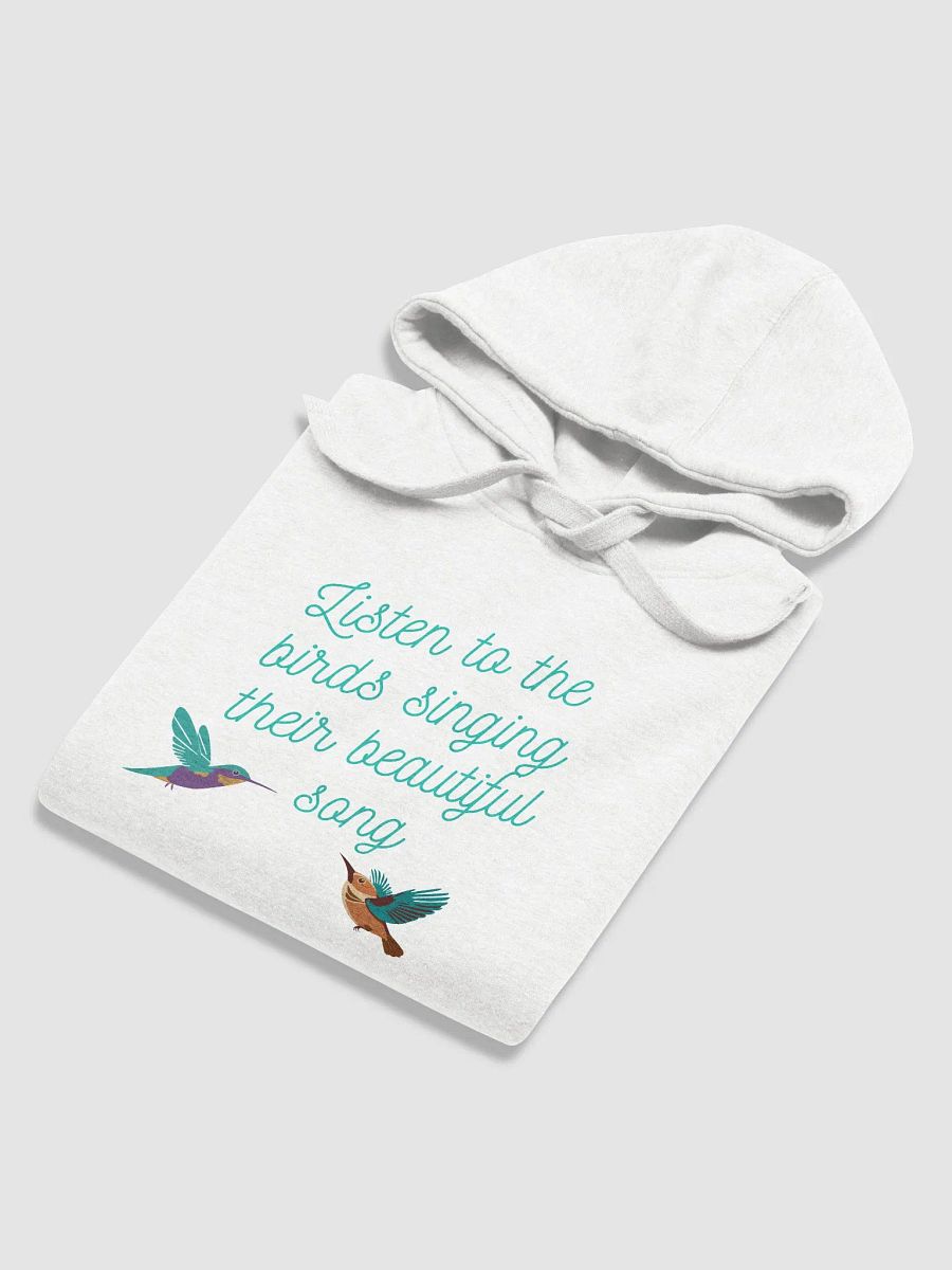 Listen to the Birds Singing Their Beautiful Song Hoodie - Unisex product image (7)