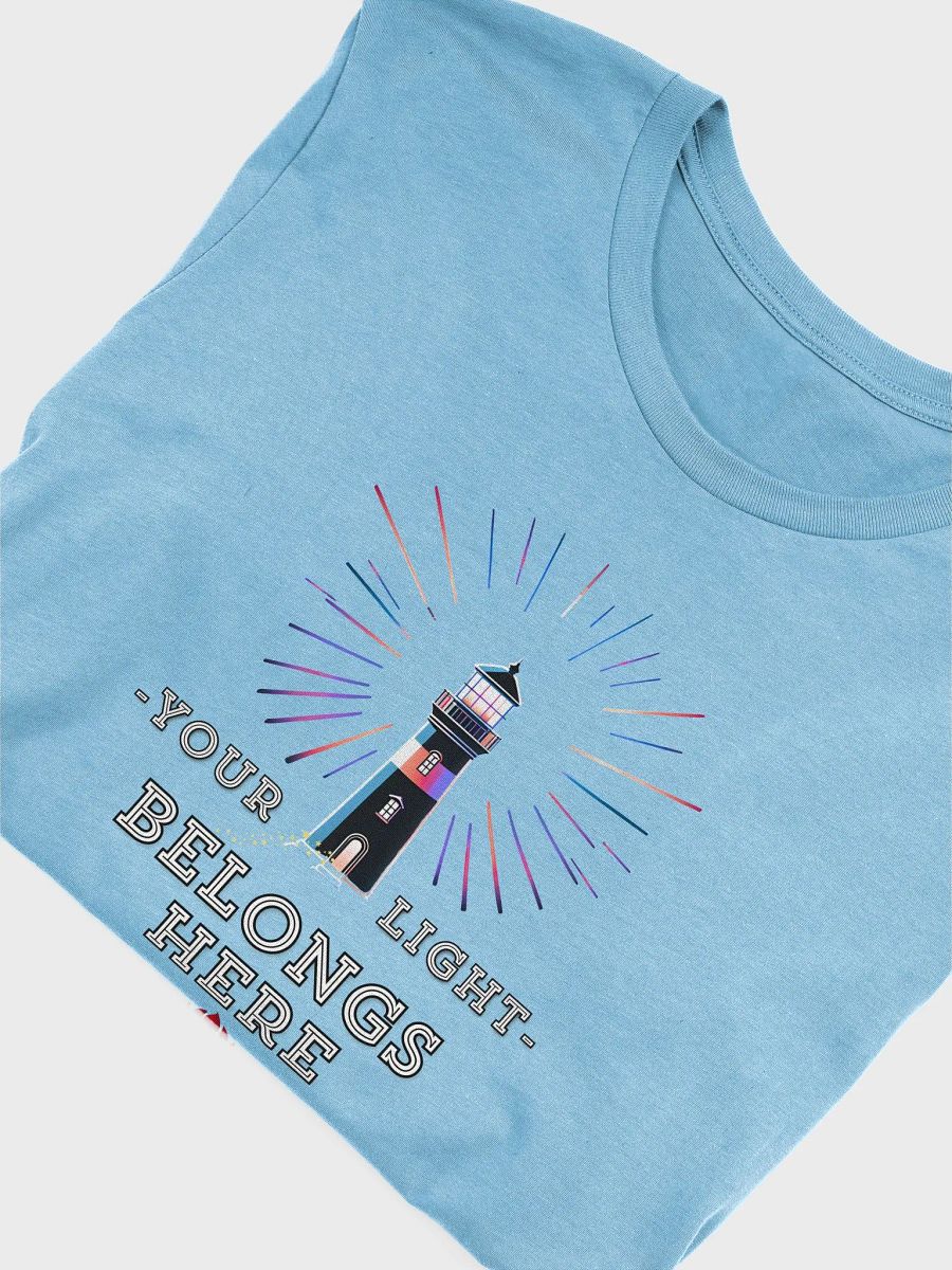 Your Light Belongs Here Tshirt (light) product image (15)