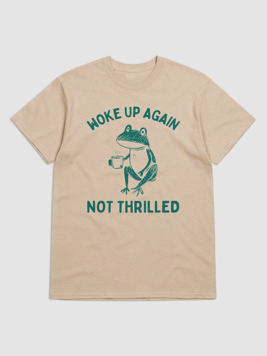 Woke up again not thrilled product image (1)