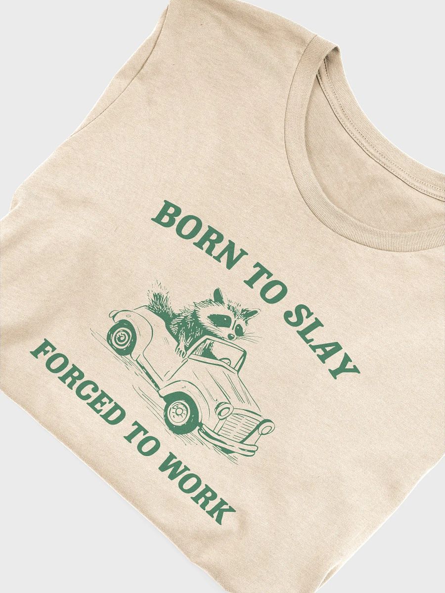 Born to slay, forced to work product image (5)