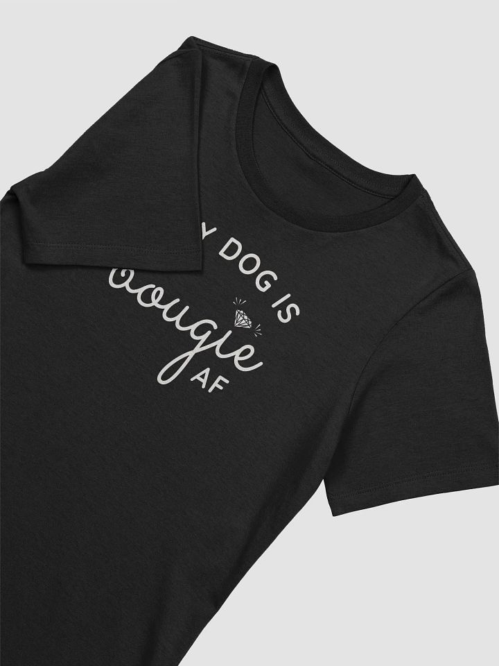 My Dog Is Bougie AF product image (3)