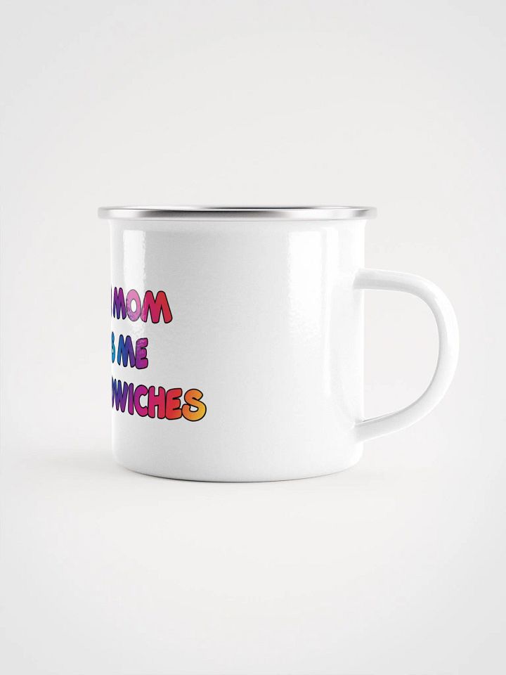 Jay-You're Mom Pays me In Sandwiches -ENAMEL MUG product image (1)