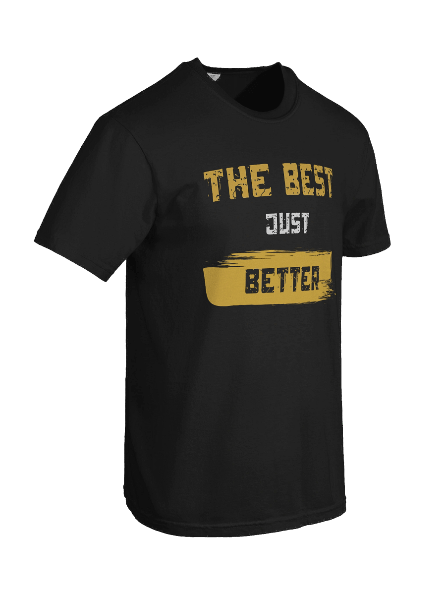 The Best Just Better T-Shirt product image (8)