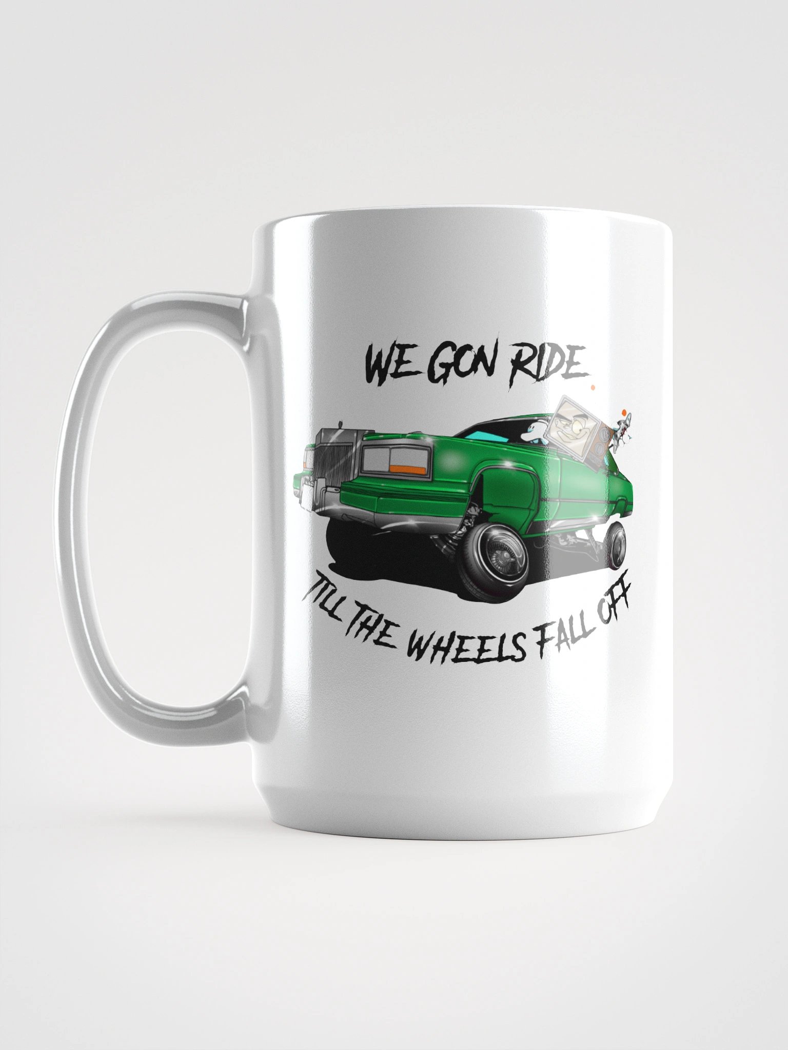 We Gon' Ride Till The Wheels Fall Off Mug product image (6)