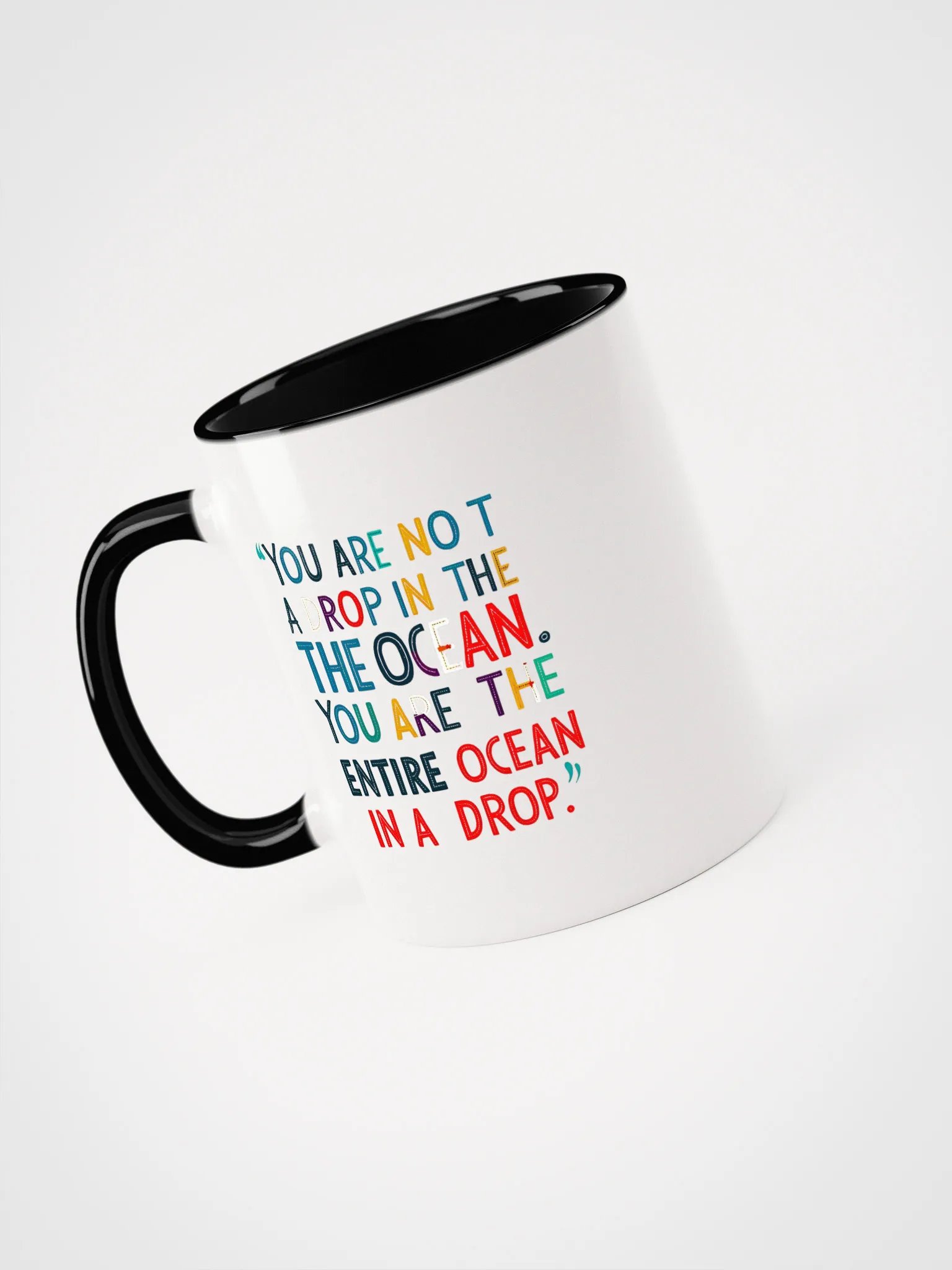 You are not a drop in the ocean. You are the entire ocean in a drop - Ceramic Mug with Color Inside product image (3)