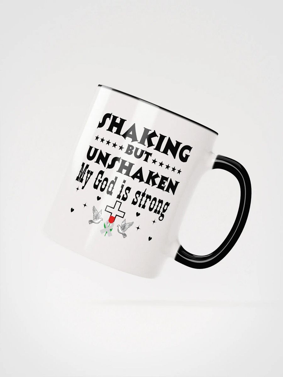 Shaking But Unshaken, My God Is Strong Parkinson Ceramic Mug product image (2)