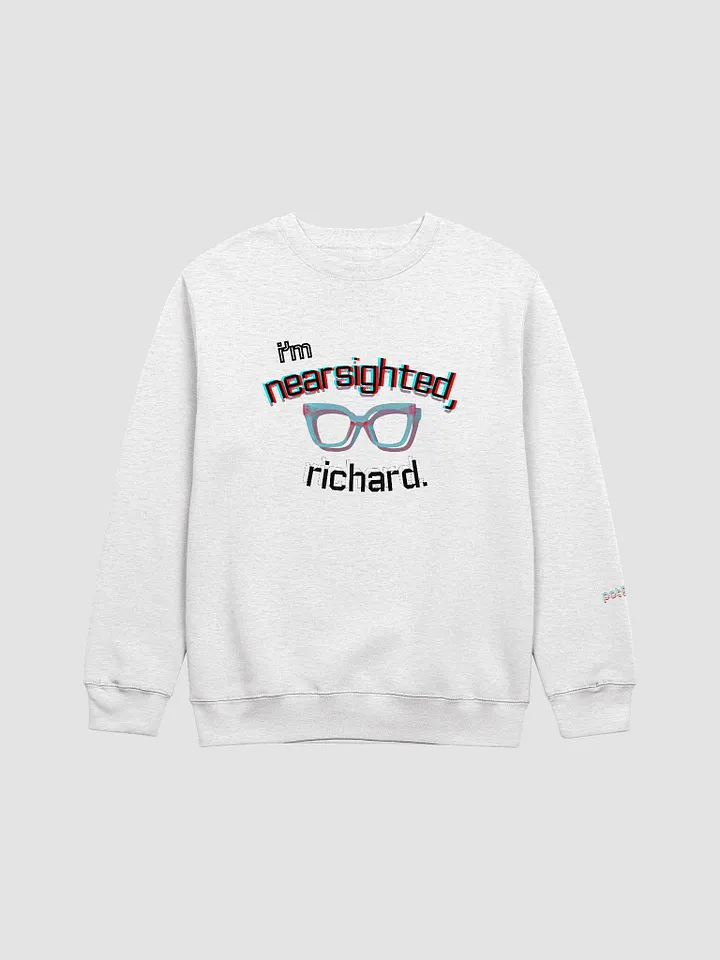 I'M NEARSIGHTED, RICHARD premium sweatshirt product image (5)