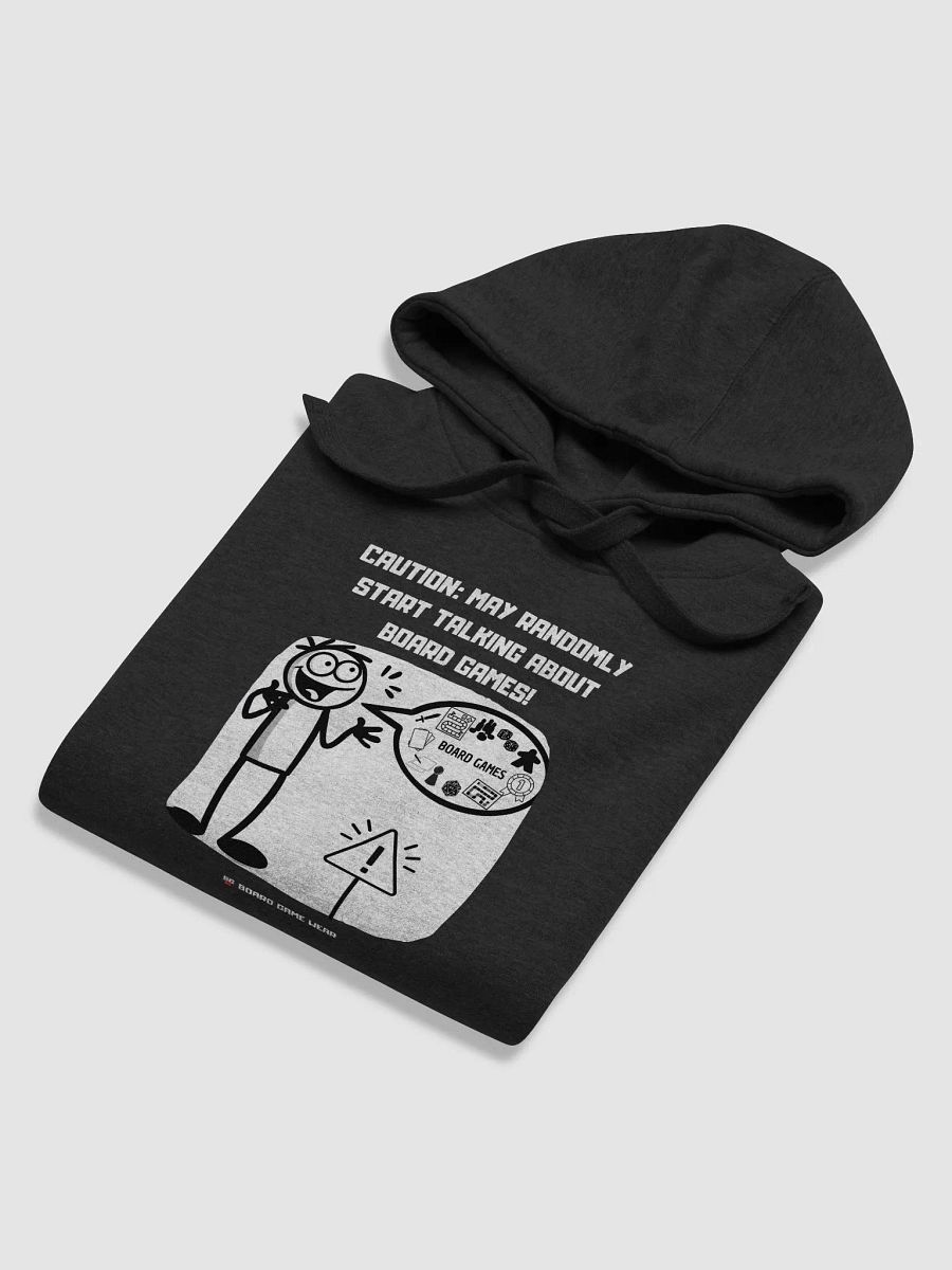CAUTION: MAY RANDOMLY START TALKING ABOUT BOARD GAMES! | Unisex Hoodie product image (6)