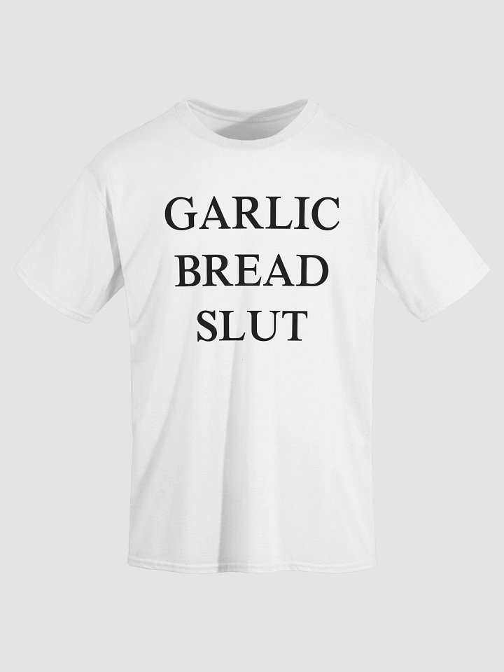 GARLIC BREAD SLUT T-Shirt product image (2)