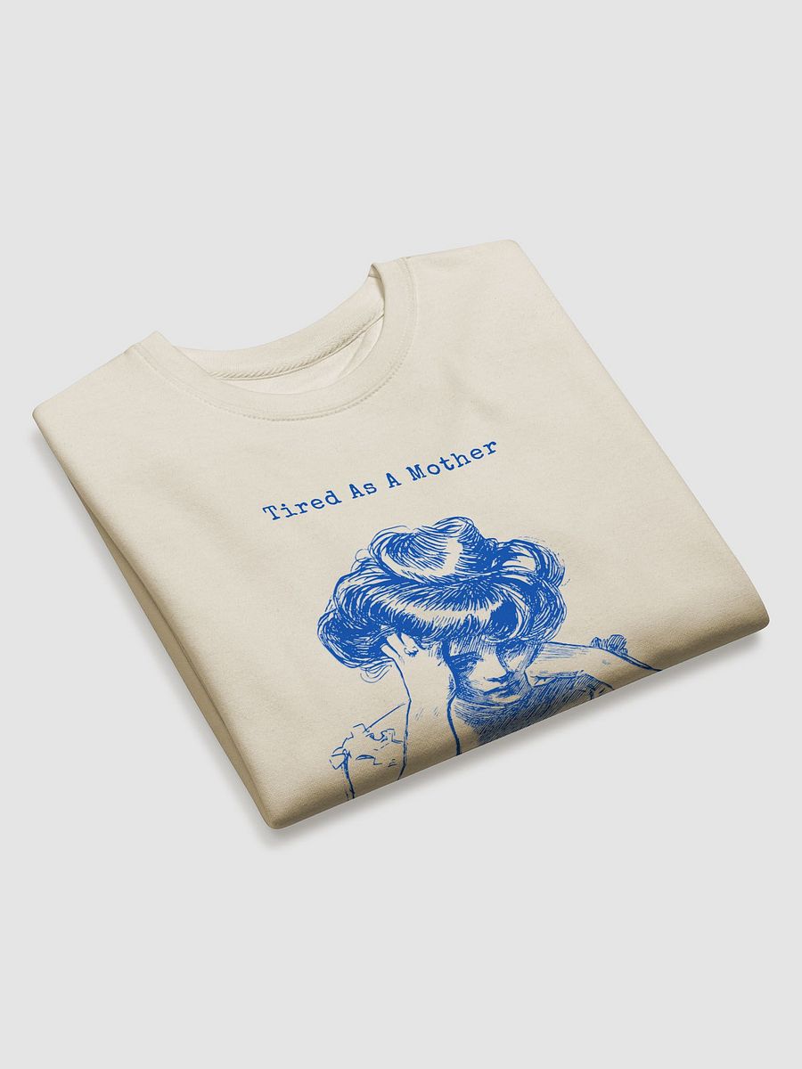 Tired As A Mother Sweatshirt product image (10)