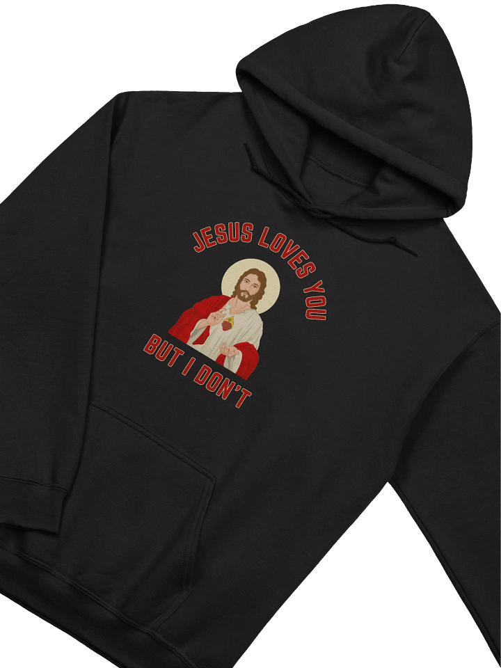 Jesus Loves You But I Don't Hoodie product image (2)