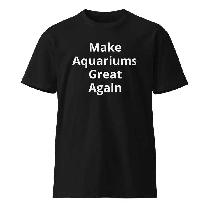Make Aquariums Great Again Unisex T-Shirt product image (1)