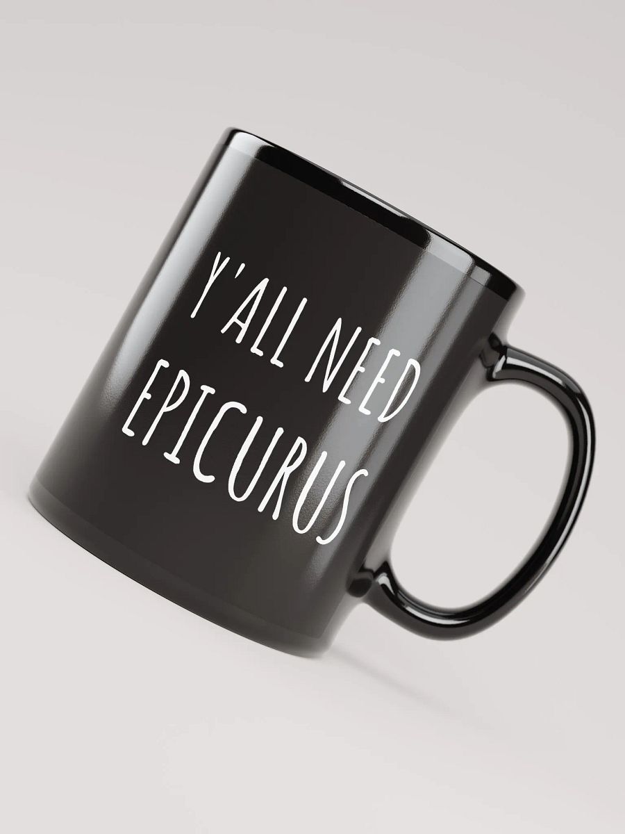Y'all Need Epicurus (Black Glossy Mug) product image (4)