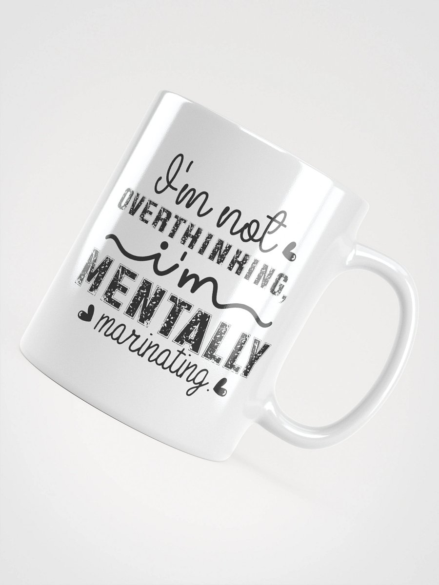 Mentally Marinating - Not Overthinking Mug product image (11)